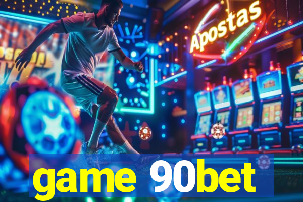 game 90bet